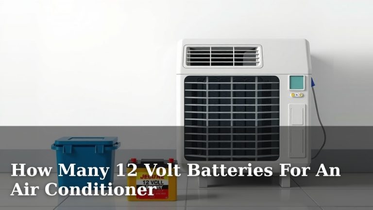 How Many 12 Volt Batteries For An Air Conditioner