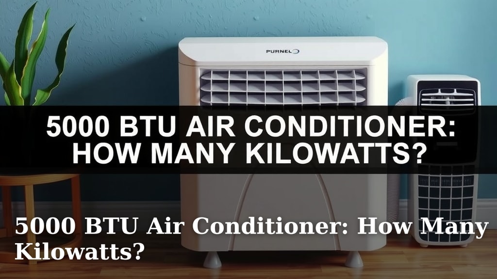 5000 BTU Air Conditioner: How Many Kilowatts?