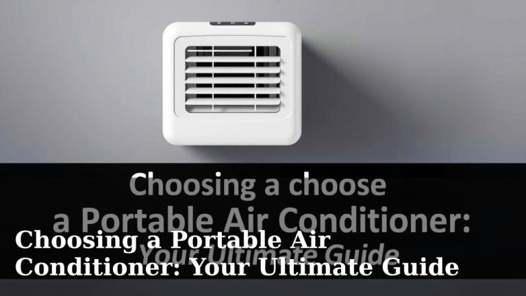 Choosing a Portable Air Conditioner: Your Ultimate Guide