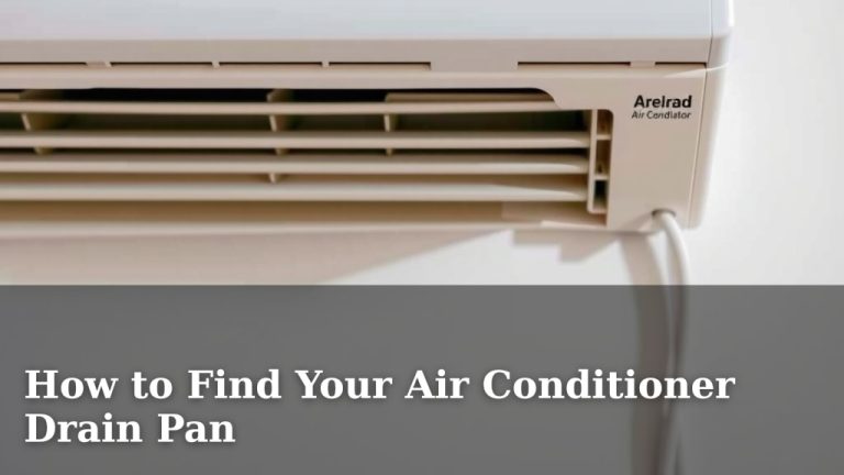 How to Find Your Air Conditioner Drain Pan