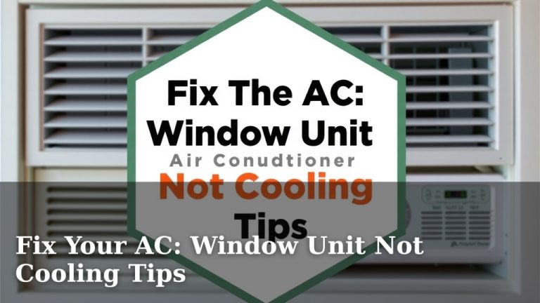 Fix Your AC: Window Unit Not Cooling Tips