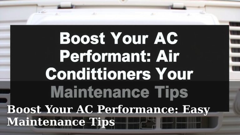 Boost Your AC Performance: Easy Maintenance Tips