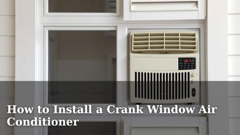 How to Install a Crank Window Air Conditioner
