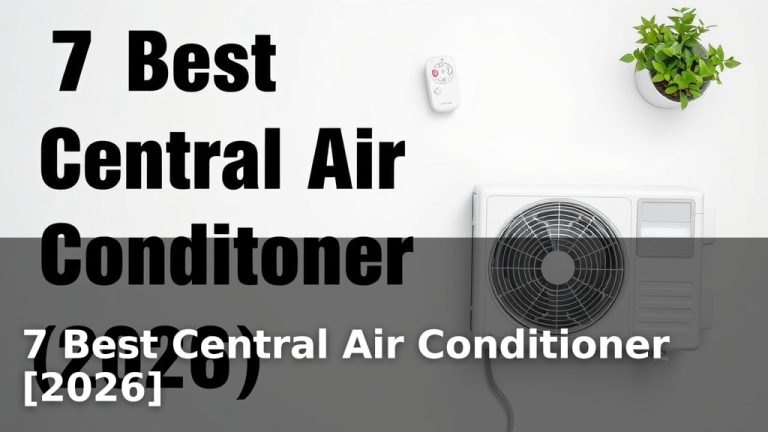 7 Best Central Air Conditioner [2026]