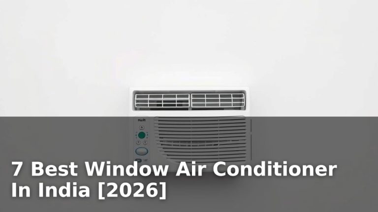 7 Best Window Air Conditioner In India [2026]
