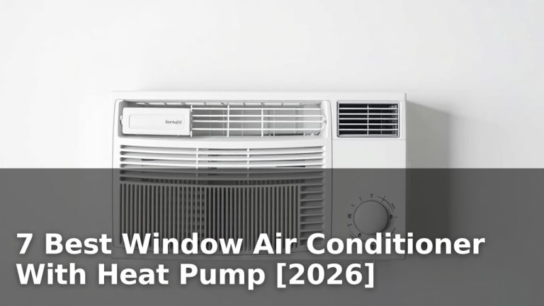 7 Best Window Air Conditioner With Heat Pump [2026]