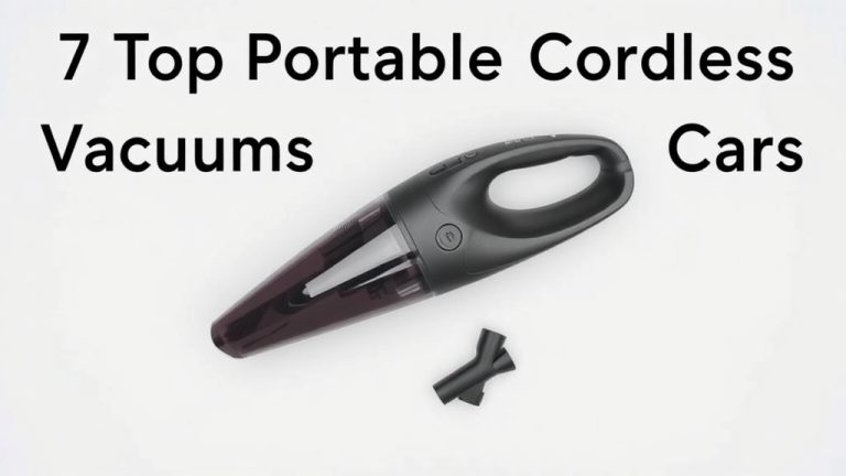 7 Top Portable Cordless Vacuums for Your Car