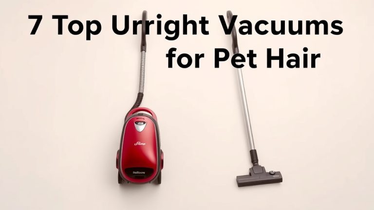 7 Top Upright Vacuums for Pet Hair