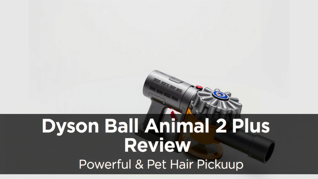 Dyson Ball Animal 2 Plus Review: Powerful Pet Hair Pickup