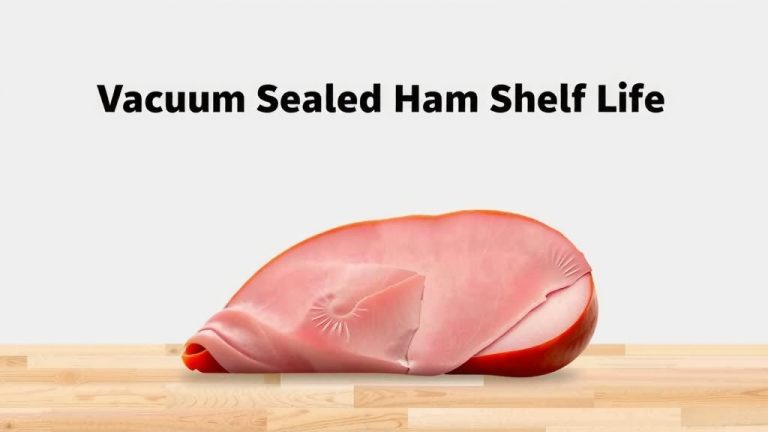 Vacuum Sealed Ham Shelf Life: How Long Does It Last