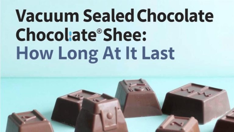 Vacuum Sealed Chocolate Shelf Life: How Long Does It Last