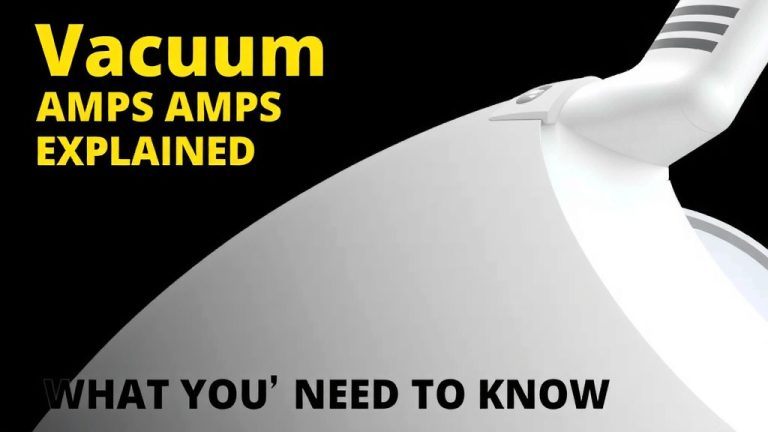 Vacuum Cleaner Amps Explained: What You Need to Know