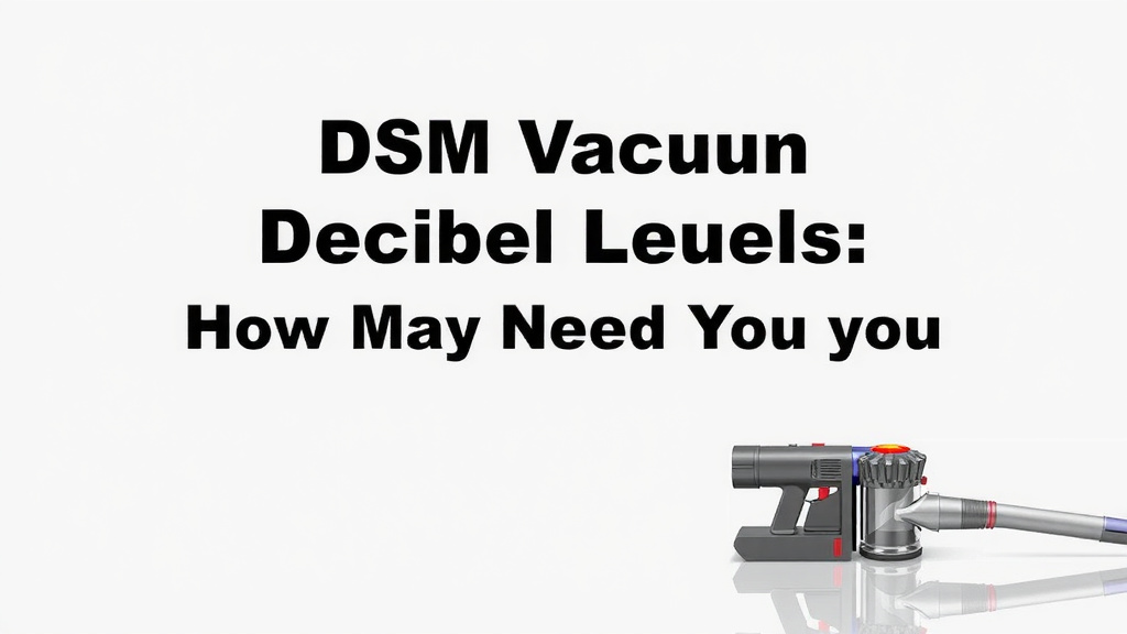 Dyson Vacuum Decibel Levels: What You Need to Know