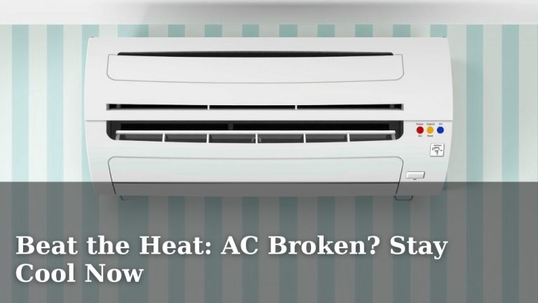 Beat the Heat: AC Broken? Stay Cool Now