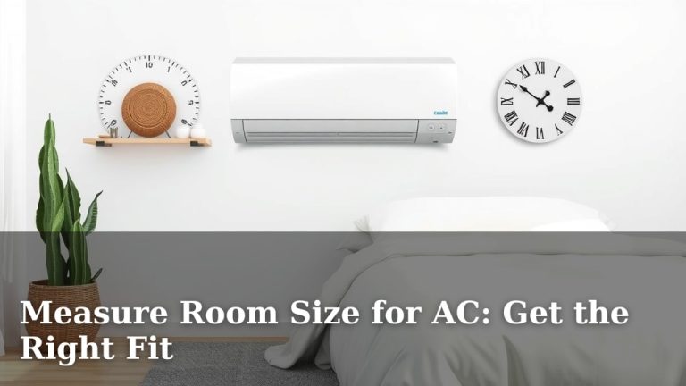 Measure Room Size for AC: Get the Right Fit