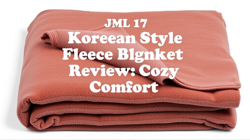 JML Korean Style Fleece Blanket Review: Cozy Comfort