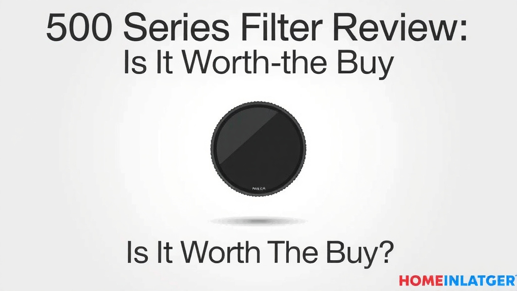 500 Series Filter Set Review: Is It Worth The Buy
