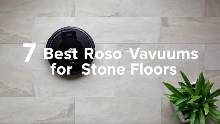 7 Best Robot Vacuums for Stone Floors