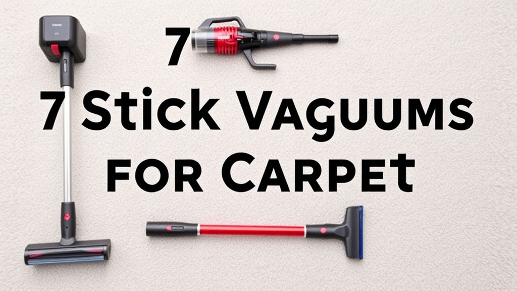 7 Best Stick Vacuums for Carpet in 2026