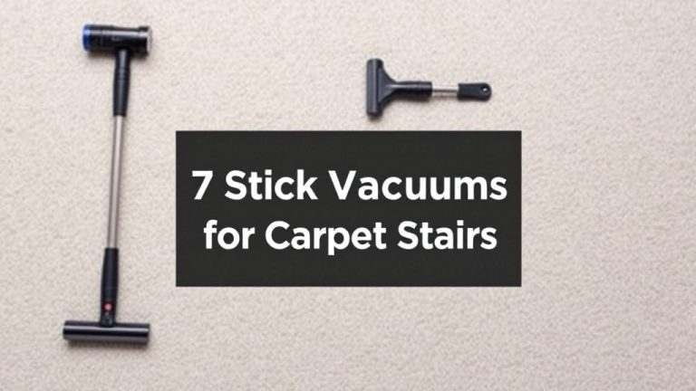 7 Best Stick Vacuums for Carpeted Stairs