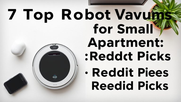 7 Top Robot Vacuums for Small Apartments: Reddit Picks