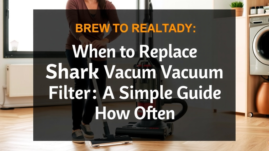 When to Replace Your Shark Vacuum Filter: A Simple Guide