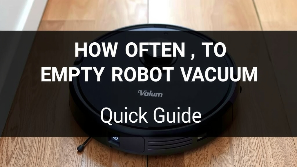 How Often to Empty Robot Vacuum: A Quick Guide