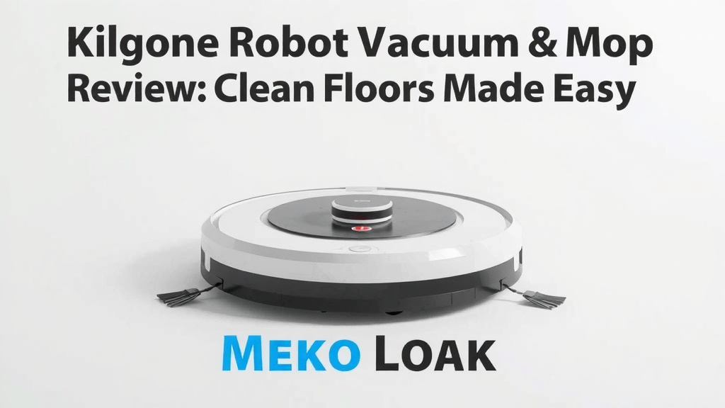 Kilgone Robot Vacuum Mop Review: Clean Floors Made Easy