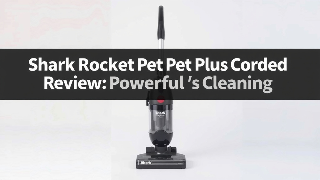 Shark Rocket Pet Plus Corded Review: Powerful Cleaning