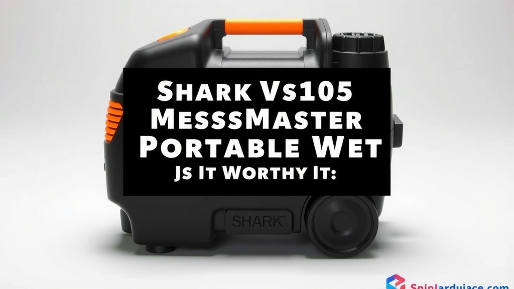 SHARK VS105 MessMaster Portable Wet Review: Is It Worth It