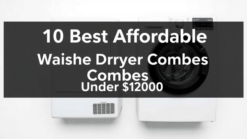 10 Best Affordable Washer Dryer Combos Under $1000