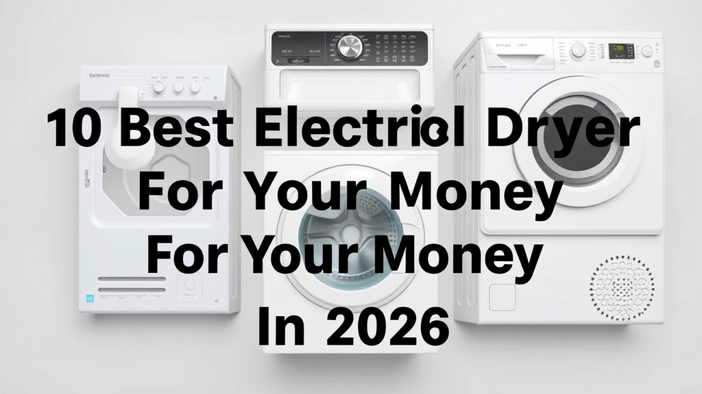 10 Best Electric Dryers For Your Money In 2026
