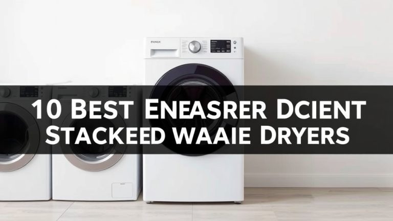 10 Best Energy Efficient Stackable Washer Dryers
