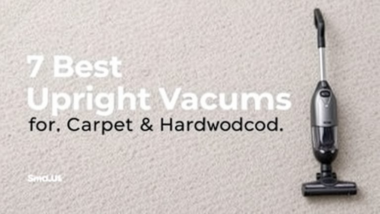 7 Best Upright Vacuums for Carpet & Hardwood