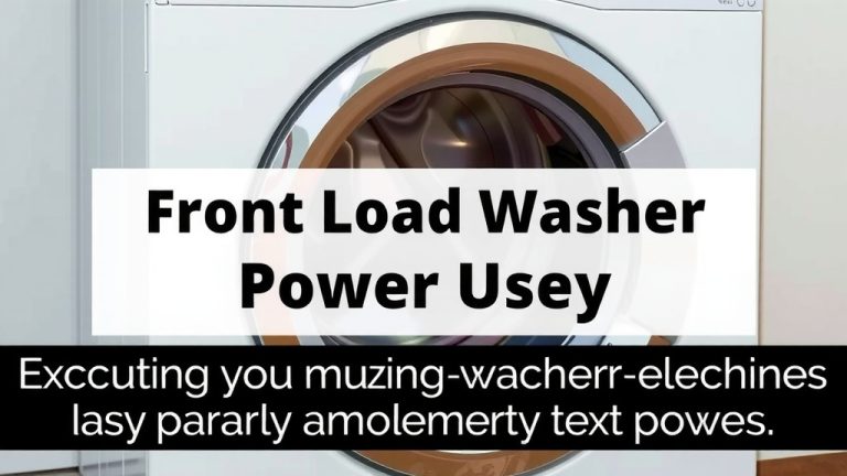 Front Load Washer Power Use: How Much Electricity