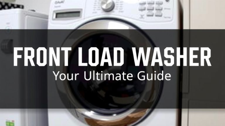 Front Load Washer: Your Ultimate Guide