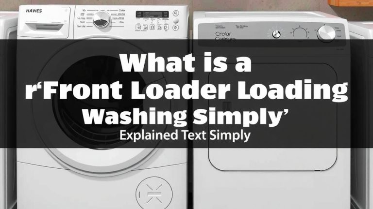 What Is a Front Loader Washing Machine? Explained Simply