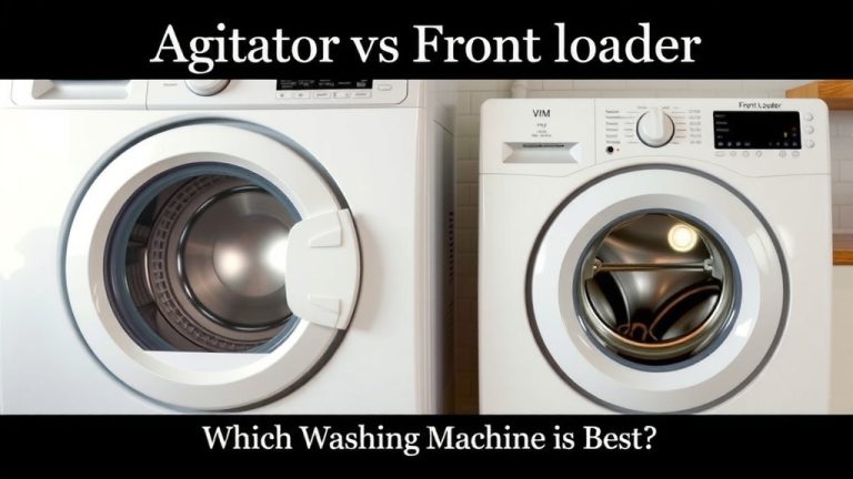 Agitator vs Front Loader: Which Washing Machine is Best