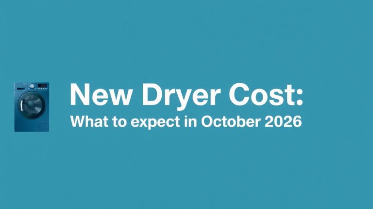 New Dryer Cost: What to Expect in October 2026
