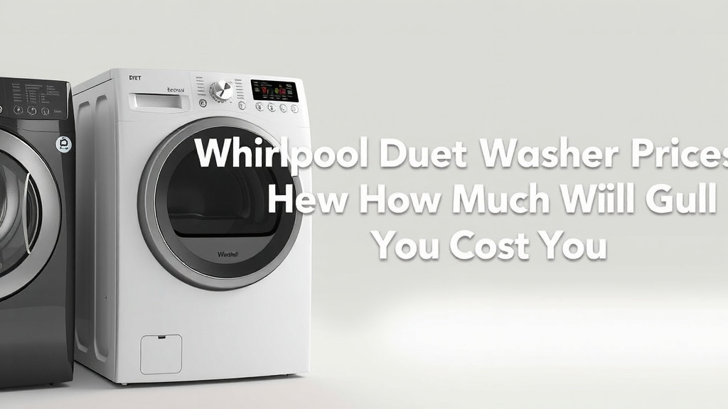 Whirlpool Duet Washer Price: How Much Will It Cost You