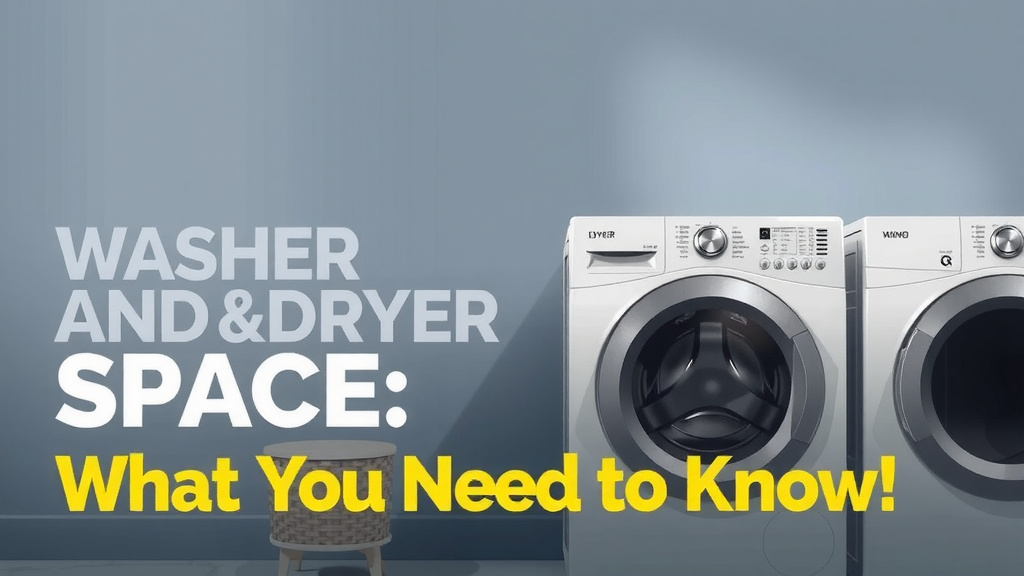 Washer and Dryer Space: What You Need to Know