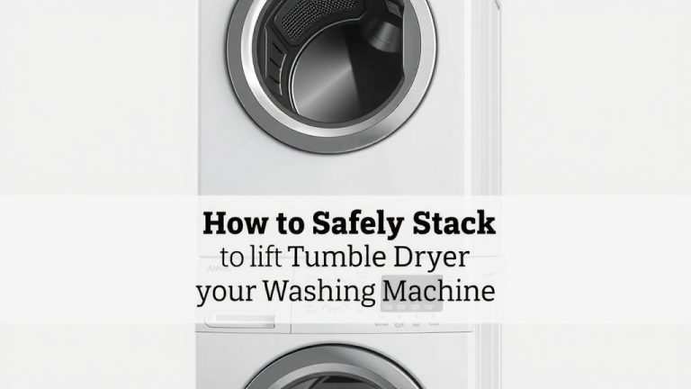 How to Safely Stack a Tumble Dryer on Your Washing Machine