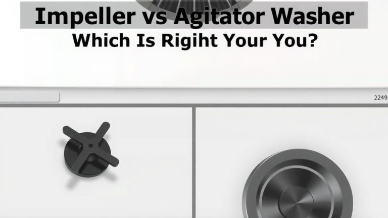 Impeller vs Agitator Washer: Which Is Right For You