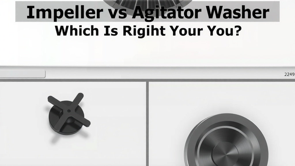 Impeller vs Agitator Washer: Which Is Right For You