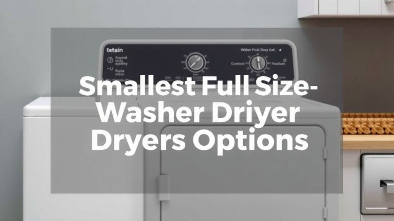 Smallest Full Size Washer and Dryer Options