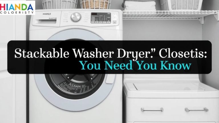 Stackable Washer Dryer Closet Size: What You Need to Know