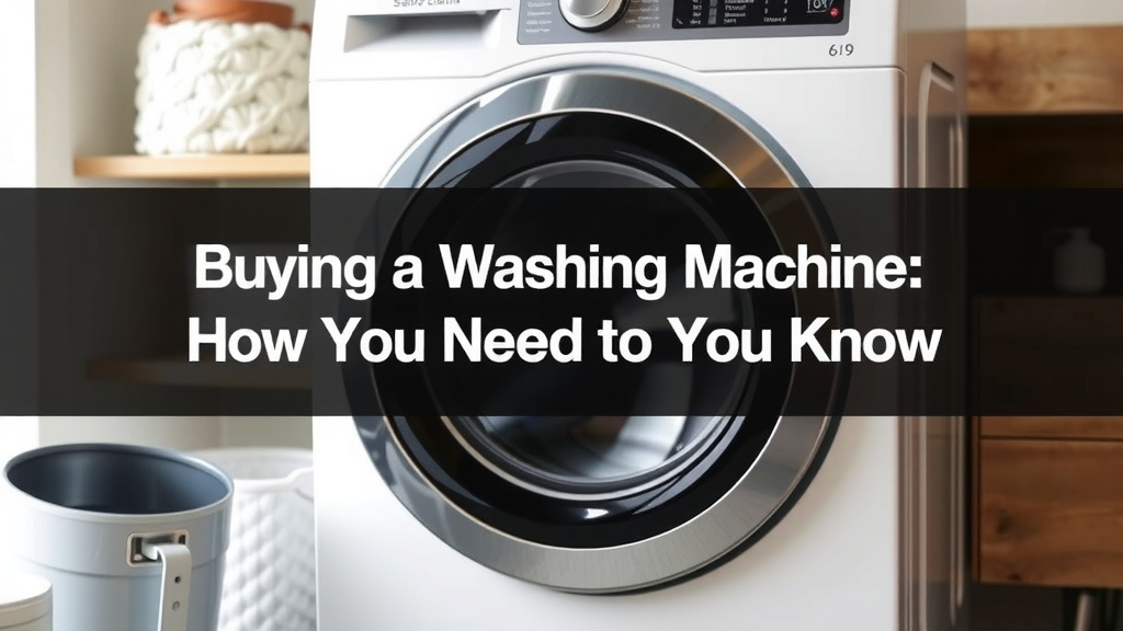Buying a Washing Machine: What You Need to Know