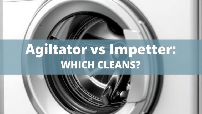 Agitator vs Impeller Washers Which Cleans Best