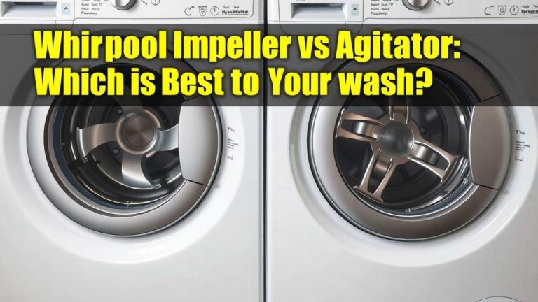 Whirlpool Impeller vs Agitator: Which is Best for Your Wash